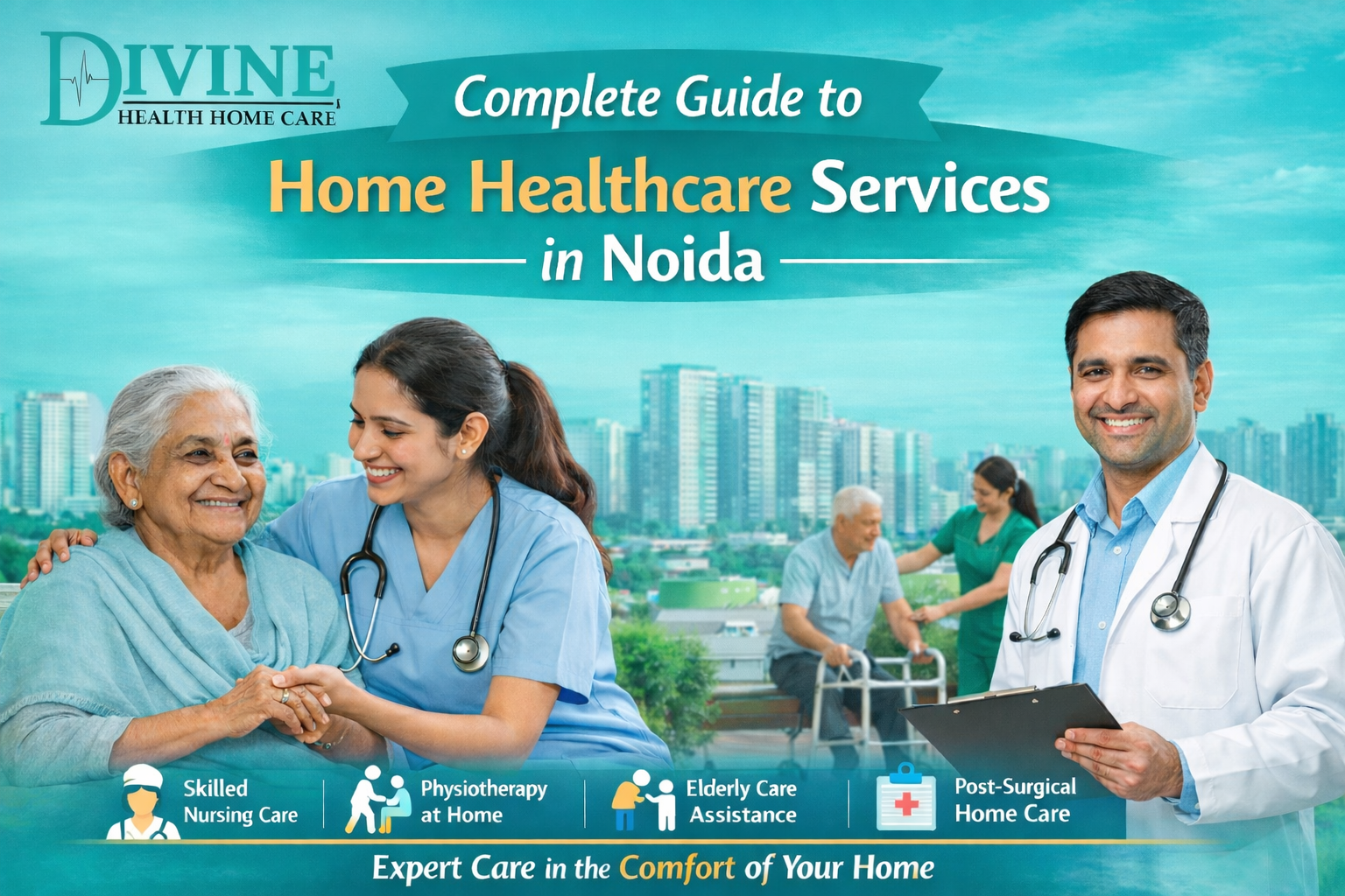 Complete Guide to Home Healthcare Services in Noida